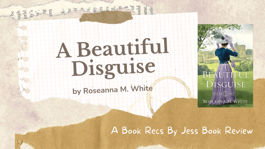 A Beautiful Disguise by Roseanna M. White book review