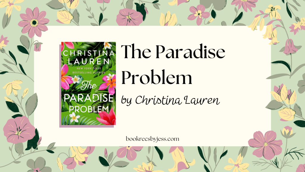 The Paradise Problem by Christina Lauren Book Review