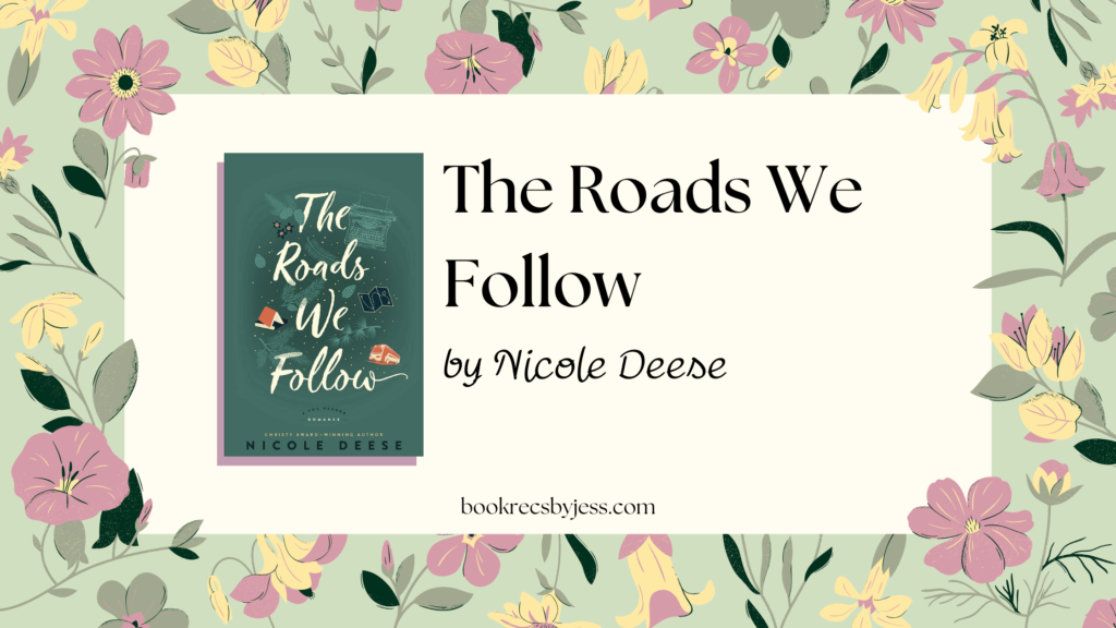 The Roads We Follow by Nicole Deese Book Review