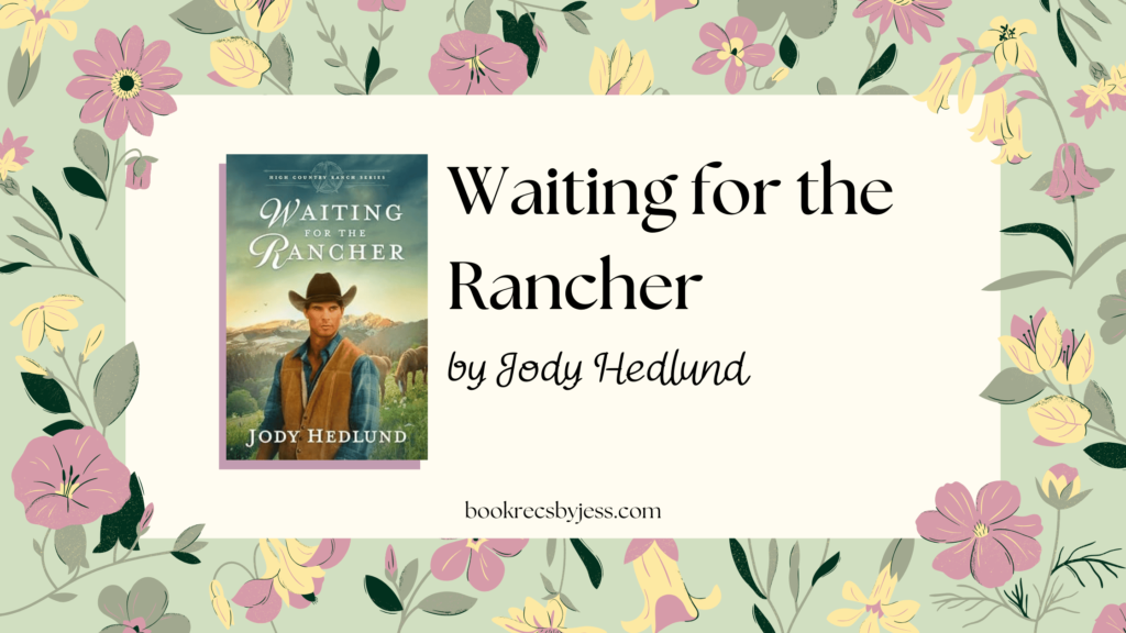 Waiting for the Rancher by Jody Hedlund Book Review