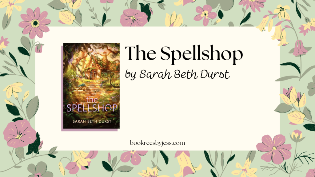 The Spellshop by Sarah Beth Durst Book Review