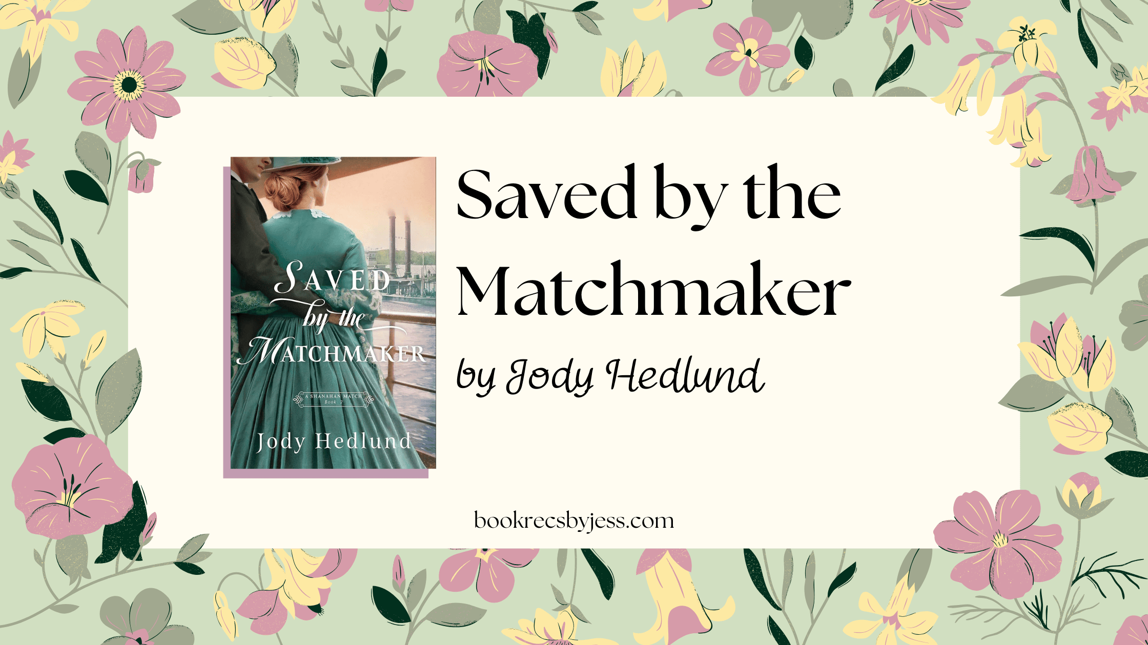 Saved by the Matchmaker by Jody Hedlund Book Review