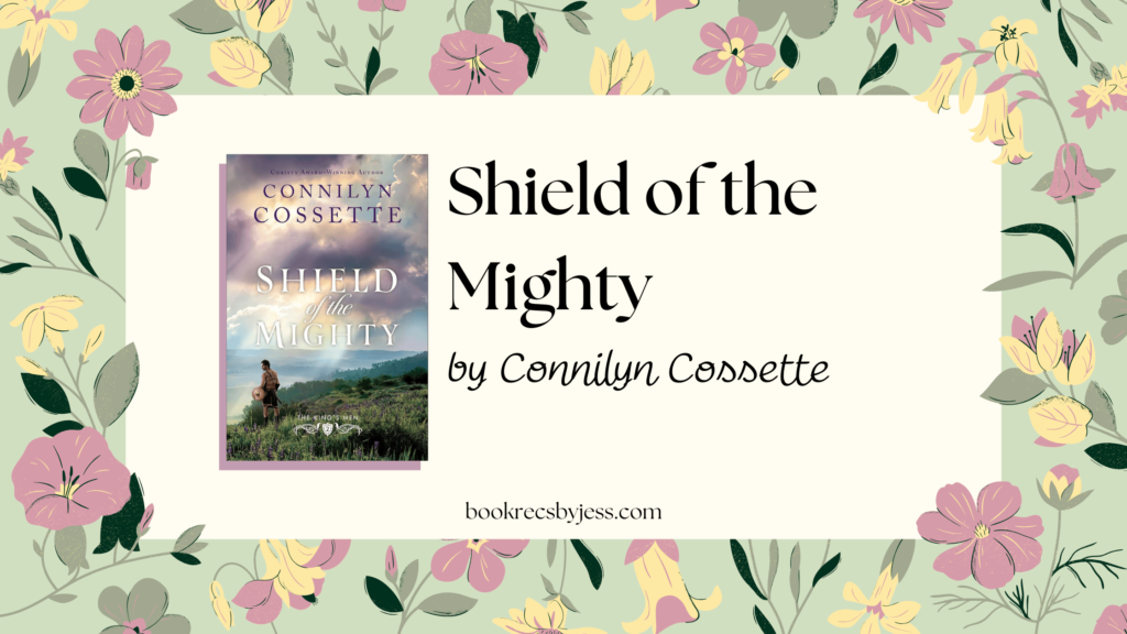 Shield of the Mighty by Connilyn Cossette Book Review